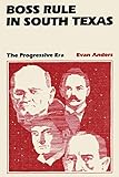 boss texas jeans mens  Boss Rule in South Texas: The Progressive Era