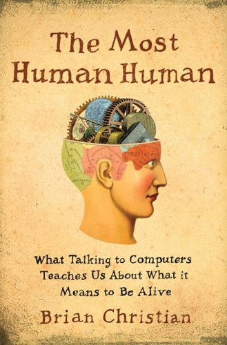 Buy The Most Human Human: What Talking with Computers Teaches Us About What It Means to Be Alive — BookShops.in
