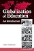 Globalization of Education: An Introduction (Sociocultural, Political, and Historical Studies in Education)