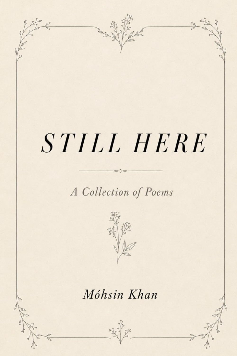 Still Here. Vol.1.: A collection of Poems