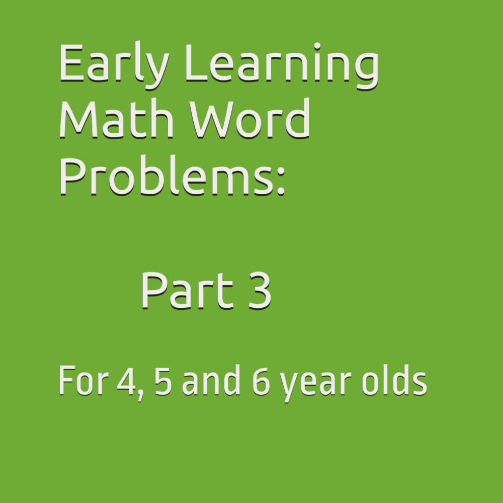 Early Learning Math Word Problems Part 3: For 4, 5 and 6 year olds