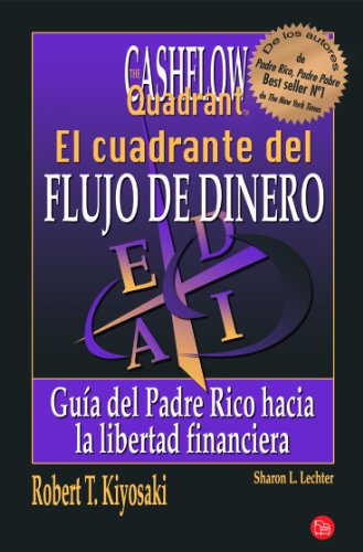 El cuadrante del flujo de dinero: Guía del padre rico para la libertad financiera (FORMATO GRANDE)