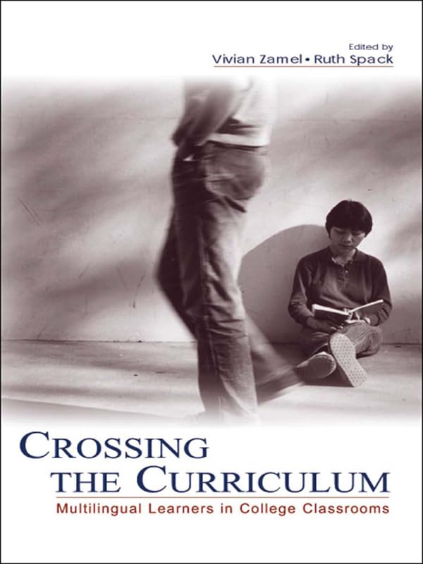 Crossing the Curriculum: Multilingual Learners in College Classrooms