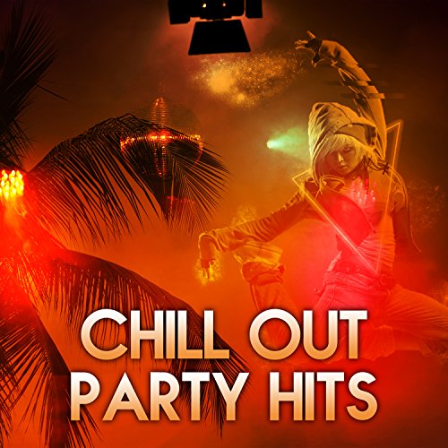 Chill Out Party Hits Chill Out Music, Bar Chill Out