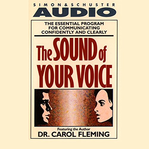 The Sound of Your Voice by Dr. Carol Fleming