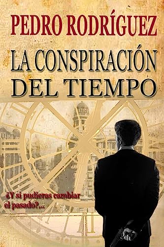 La conspiracion del tiempo (Spanish Edition)