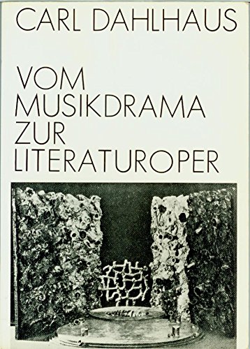 Vom Musikdrama zur Literaturoper. Aufsätze zur neueren Operngeschichte