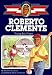 Roberto Clemente: Young Ball Player (Childhood of Famous Americans)