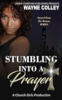 Stumbling into a Prayer : An Urban Christian Romance 1981858105 Book Cover