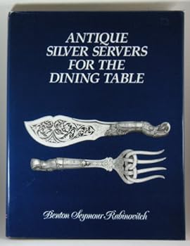 Hardcover Antique Silver Servers for the Dining Table Book