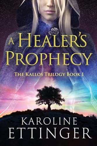 A Healer's Prophecy (The Kallos Trilogy)