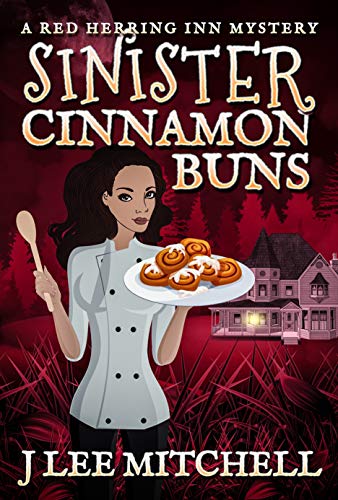 Sinister Cinnamon Buns: A Red Herring Inn Culinary Cozy Mystery