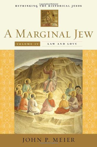  A Marginal Jew: Rethinking the Historical Jesus, Volume 4: Law and Love (The Anchor Yale Bible Refer PDF
