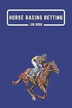 Horse Racing Betting Log Book: Track Race Meeting, Horse, Odds, Stake and Results With Monthly Profit Tracker, Horse Race Betting Tracker, Perfect Gift for a Horse Racing Fan