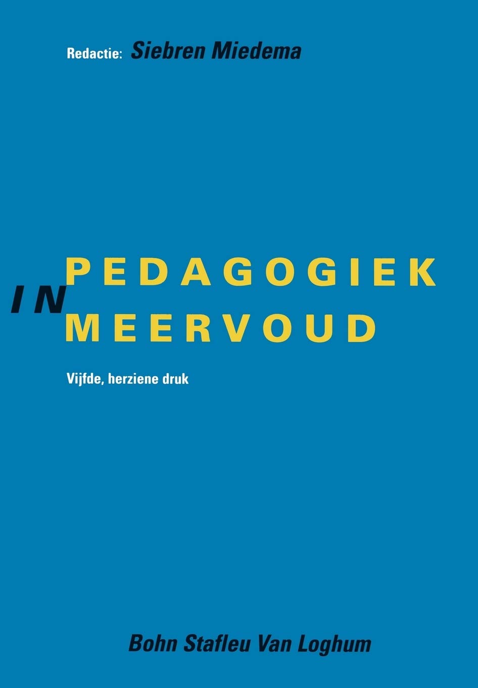 Pedagogiek in Meervoud.: Wegen in Het Denken Over Opvoeding En Onderwijs