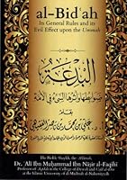 Al-bidah : Its General Rules and Its Evil Effect Upon the Ummah 1939833000 Book Cover