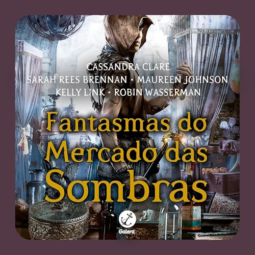 Fantasmas do Mercado das Sombras Audiolivro Por Cassandra Clare, Maureen Johnson, Kelly Link, Sarah Rees Brennan capa