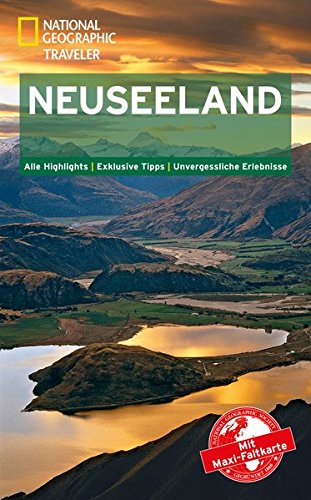 NATIONAL GEOGRAPHIC Reiseführer Neuseeland: Das ultimative Reisehandbuch mit über 500 Adressen und praktischer Faltkarte zum Herausnehmen für alle Traveler (National Geographic Traveler)