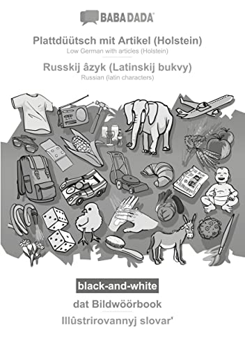 Plattdüütsch mit Artikel (Holstein) - Russkij âzyk (Latinskij bukvy), dat Bildwöörbook, BW: BABADADA Low German with articles (Holstein) - Russian (latin characters), visual dictionary, BW