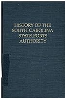 History of the South Carolina State Ports Authority B00166SWUC Book Cover
