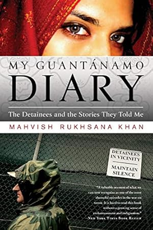 My Guantanamo Diary: The Detainees and the Stories They Told Me