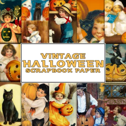 Vintage Halloween Scrapbook Paper: Vintage Holiday Decorative Paper for Junk Journals, Scrapbooking, Decoupage, Paper Crafts, and More
