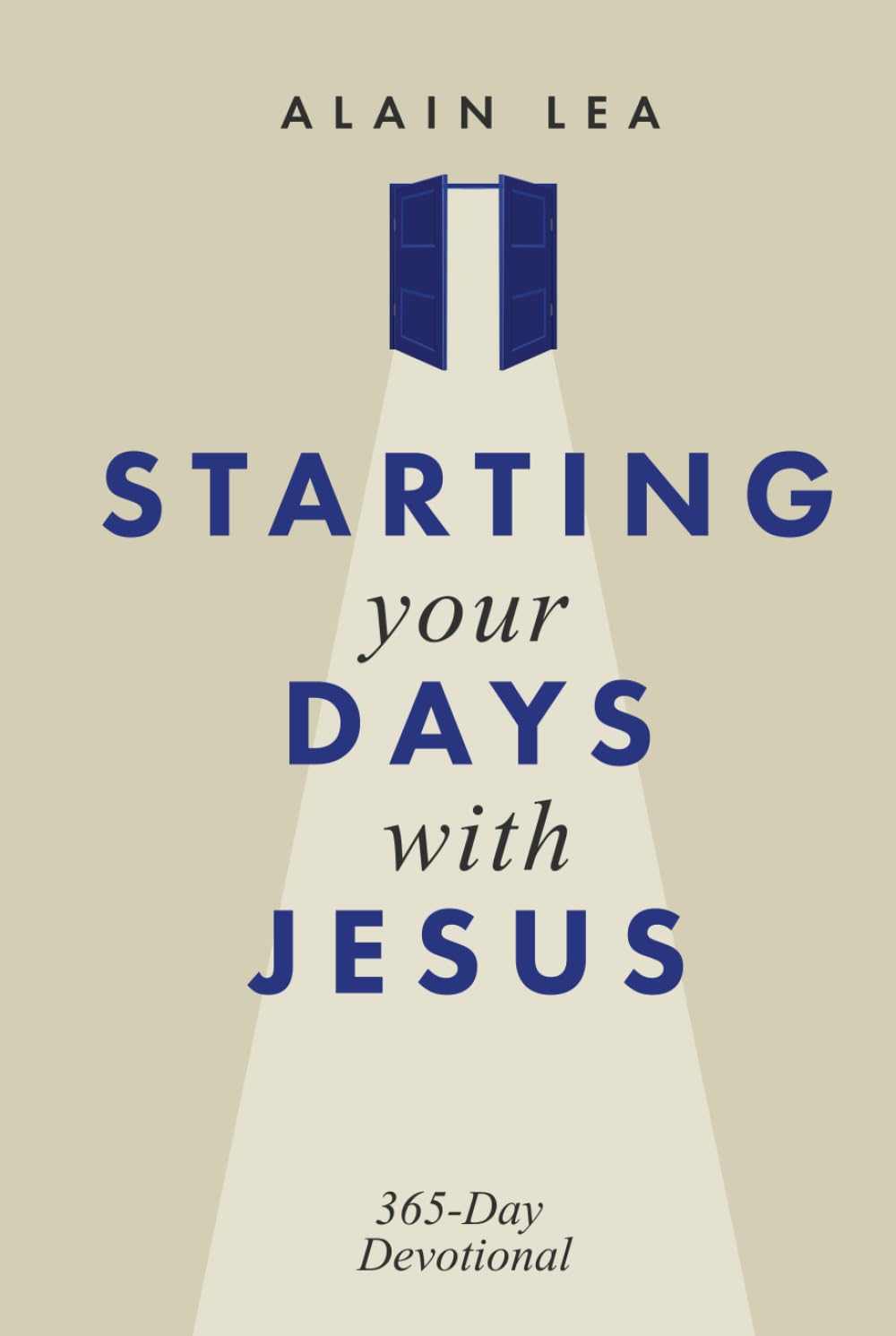 STARTING YOUR DAYS WITH JESUS: 365 days Devotional