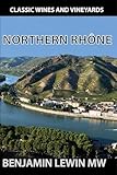 Northern Rhone (Guides to Wines and Top Vineyards Book 13)
