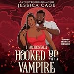 Cover of I Accidentally Hooked Up With a Vampire