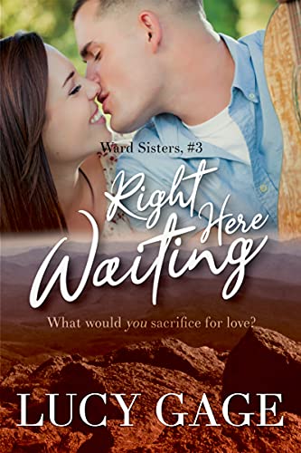 Right Here Waiting: A military romance (Ward Sisters Book 3)