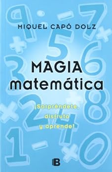 Paperback Magia matemática: ¡Sorpréndete, disfruta y aprende! [Spanish] Book