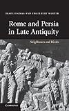beats romanticos  Rome and Persia in Late Antiquity: Neighbours and Rivals (English Edition)