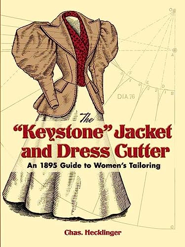 Keystone Jacket and Dress Cutter: An 1895 Guide to Women's Tailoring (Dover Fashion and Costumes)