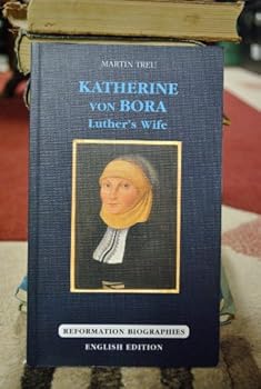 Paperback Katherine von Bora, Luther's Wife (English Edition) Book