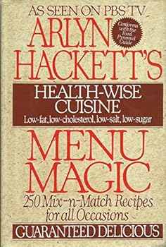 Hardcover Arlyn Hackett's Menu Magic: Health-Wise Cuisine :Low-Fat, Low-Cholesterol, Low-Salt, Low-Sugar Book