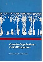 Complex organizations: Critical perspectives 0394333063 Book Cover
