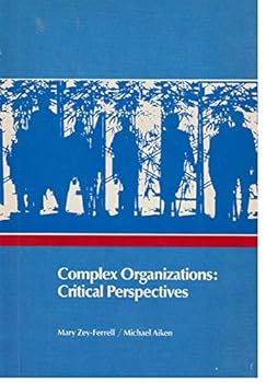 Complex organizations: Critical perspectives