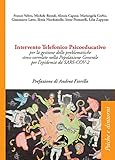 Intervento telefonico picoeducativo: per la gestione delle problematiche stress-correlate nella Popolazione Generale per l’epidemia da SARS-COV-2 (Psiche e dintorni Vol. 26) (Italian Edition)