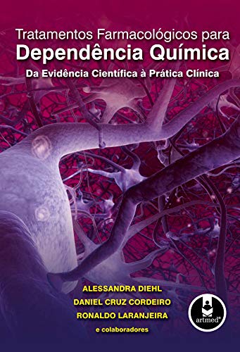 Tratamentos Farmacológicos para Dependência Química: Da Evidência Científica à Prática Clínica