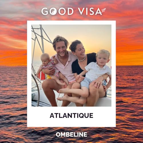 #42 - TRANSATLANTIQUE : Elle traverse l&rsquo;Atlantique en voilier avec sa famille (Ombeline de la Rochefoucault)