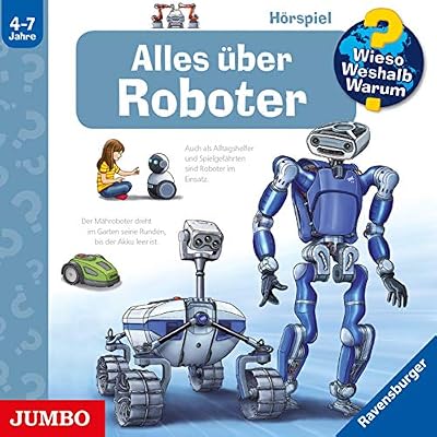 Wieso? Weshalb? Warum? Alles &Uuml;ber Roboter