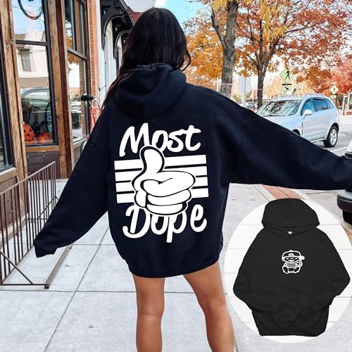 Most Dope hoodie, Trendy Y2K Hoodie, Aesthetic Sweatshirt, Streetwear Hoodie, Words on back Hoodie, Music Hoodie, gifts for friends4