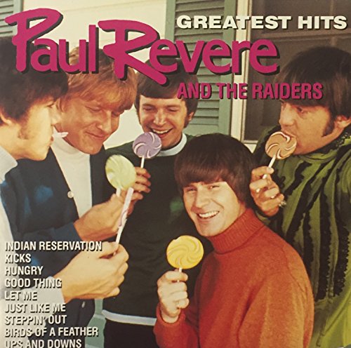 Greatest Hits: Paul Revere and the Raiders Greatest Hits: Paul Revere and the Raiders