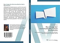 Das Image Der Kommunikation Beim Nachwuchs 3639720512 Book Cover