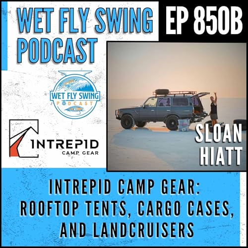 Intrepid Camp Gear: Adventure-Ready Rooftop Tents, Cargo Cases & Vintage Landcruisers with Sloan Hiatt