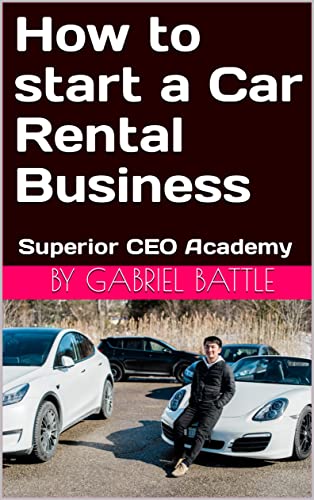How to start a Car Rental Business: Superior CEO Academy