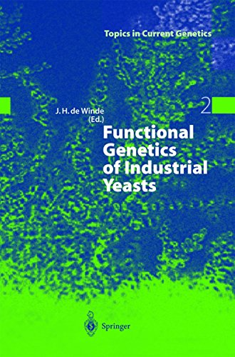 Functional Genetics of Industrial Yeasts (Topics in Current Genetics Book 2) Functional Genetics of Industrial Yeasts (Topics in Current Genetics Book 2)