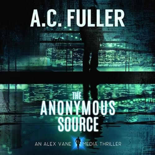 The Anonymous Source Audiolivro Por A.C. Fuller capa