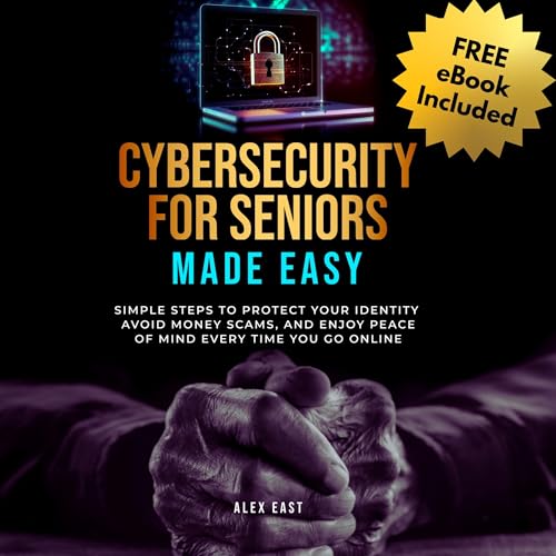 Cybersecurity for Seniors Made Easy by Alex East episode artwork