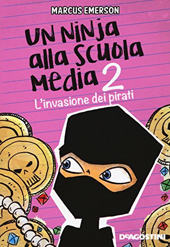 L'invasione dei pirati. Un ninja alla scuola media (Vol. 2